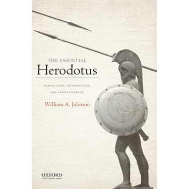 The Essential Herodotus: Translation, Introduction, and Annotations by William A. Johnson