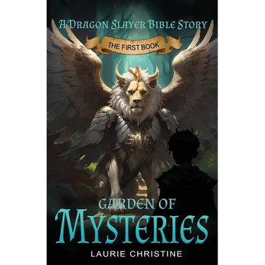 Garden of Mysteries, A Dragon Slayer Bible Story: A Dragon Slayer Bible Story