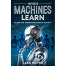When Machines Learn: AI and the Transformation of Society