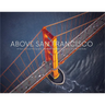 Above San Francisco: 50 Years of Aerial Photography