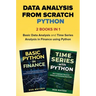 Data Analysis from Scratch with Python Bundle: Basic Data Analysis and Time Series Analysis in Finance using Python