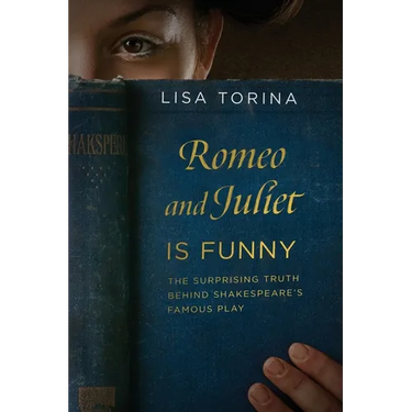 Romeo and Juliet Is Funny: The Surprising Truth Behind Shakespeare's Famous Play