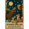 The Midnight Snow Choir And Other Bilingual Swedish-English Stories for Children