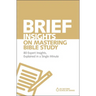 The Brief Insights on Mastering Bible Study: 80 Expert Insights, Explained in a Single Minute