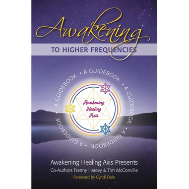 Awakening to Higher Frequencies: A Guidebook