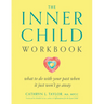 The Inner Child Workbook: What to Do with Your Past When It Just Won't Go Away