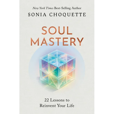 Soul Mastery: 22 Lessons to Reinvent Your Life