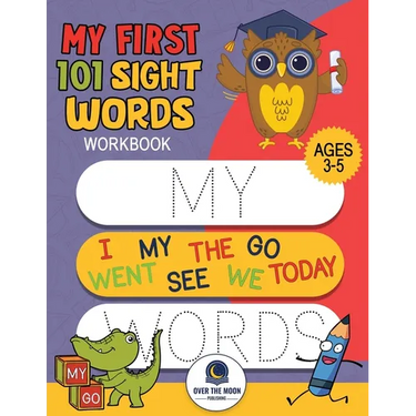 My First 101 Sight Words Workbook: Fun and Easy Way to Learn High Frequency Sight Words for Kindergarten and Preschool