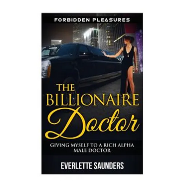 The Billionaire Doctor: Giving Myself To A Rich Alpha Male Doctor