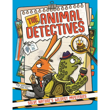 The Animal Detectives: Solve Nature's Wildest Mysteries