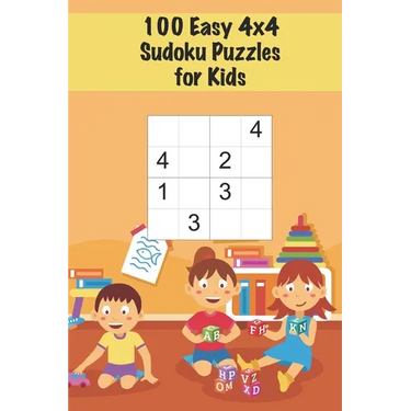 100 Easy 4x4 Sudoku Puzzles for Kids: Mini Sudoku Puzzle for Children / Ages 4-6 / Large Print / Handy Size