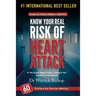 Know Your Real Risk Of Heart Attack: Is The Single Biggest Killer Lurking In You And What To Do About It