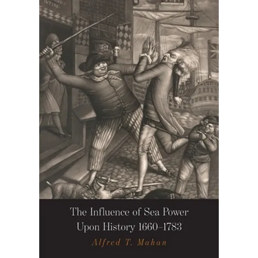 The Influence of Sea Power Upon History: 1660-1783