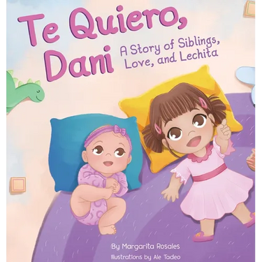 Te Quiero, Dani: A Story of Siblings, Love, and Lechita
