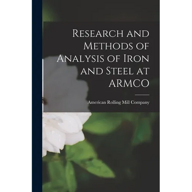 Research and Methods of Analysis of Iron and Steel at ARMCO