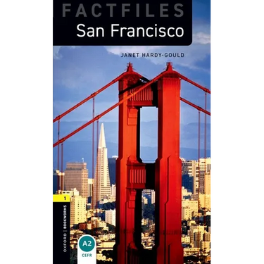 Oxford Bookworms Library Factfiles: Level 1: San Francisco