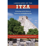 Landscapes of the Itza: Archaeology and Art History at Chichen Itza and Neighboring Sites