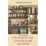 Uncovering the Grandmacore Aesthetic: A New Approach to Frugal Living