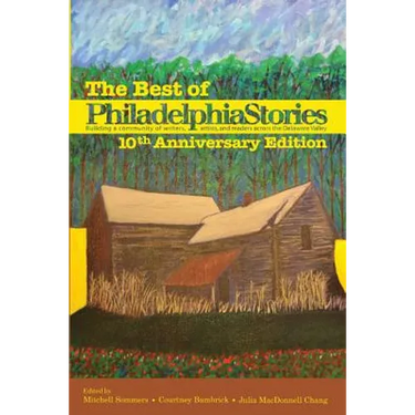 The Best of Philadelphia Stories, 10th Anniversary Edition