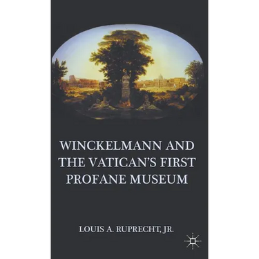 Winckelmann and the Vatican's First Profane Museum