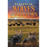 Deterring Wolves and Other Predators: A Rancher's Guide to Pro-Active Stewardship