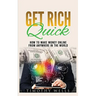 Get Rich Quick: How to Make Money Online