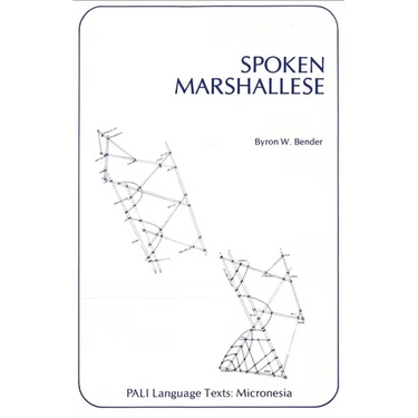 Spoken Marshallese: An Intensive Language Course with Grammatical Notes and Glossary