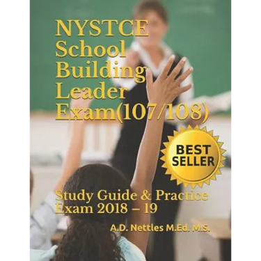 NYSTCE School Building Leader Exam (107/108): Study Guide & Practice Exam 2018 - 19