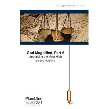 God Magnified, Part 6 Appraising the Most High