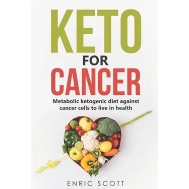 Keto For Cancer: Metabolic ketogenic diet against cancer cells to live in health