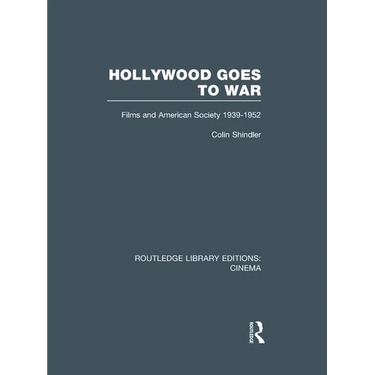 Hollywood Goes to War: Films and American Society, 1939-1952