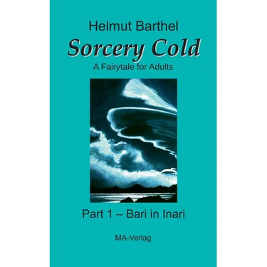 Sorcery Cold: A Fairytale for Adults - Part 1 - Bari in Inari