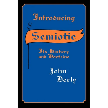 Introducing Semiotics: Its History and Doctrine