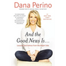 And the Good News Is...: Lessons and Advice from the Bright Side