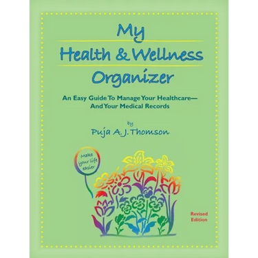My Health & Wellness Organizer: An Easy Guide to Manage Your Healthcare - And Your Medical Records