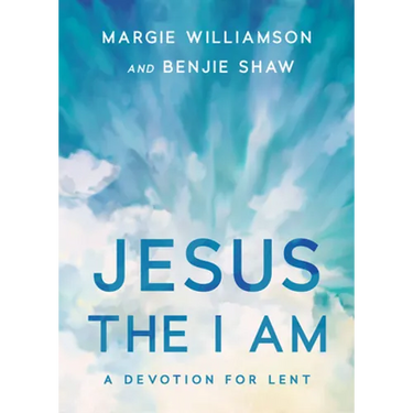Jesus the I Am: A Study for Lent