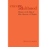 Encore Adulthood: Boomers on the Edge of Risk, Renewal, and Purpose