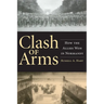 Clash of Arms: How the Allies Won in Normandy