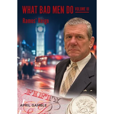 What Bad Men Do, Volume III -Ramos' Reign