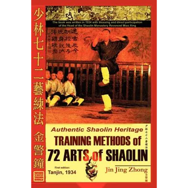 Authentic Shaolin Heritage: Training Methods of 72 Arts of Shaolin