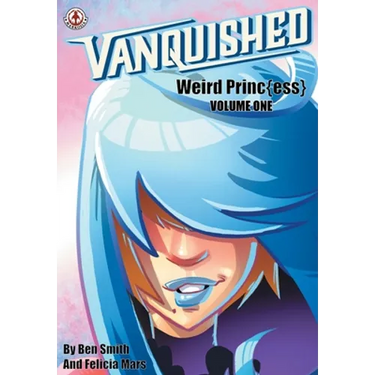Vanquished: Weird Princ{ess} - Volume 1