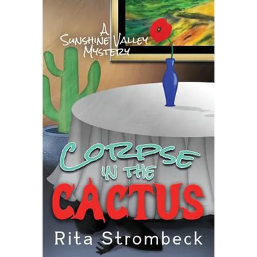Corpse in the Cactus: A Sunshine Valley Mystery