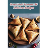 Sensational Samosas: 94 Delicious Recipes