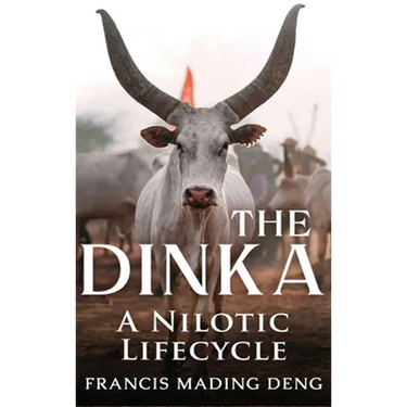 The Dinka A Nilotic Lifecycle
