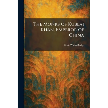 The Monks of Kublai Khan, Emperor of China