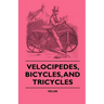 Velocipedes, Bicycles, And Tricycles