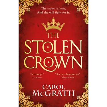 The Stolen Crown: The Brilliant New Historical Novel of an Empress Fighting for Her Destiny