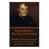 Samuel Butler's The Way Of All Flesh: "Sensible people get the greater part of their dying done during their own lifetime."