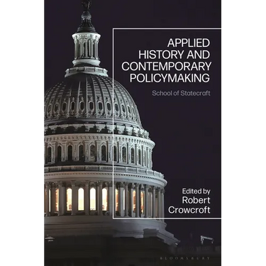 Applied History and Contemporary Policymaking: School of Statecraft
