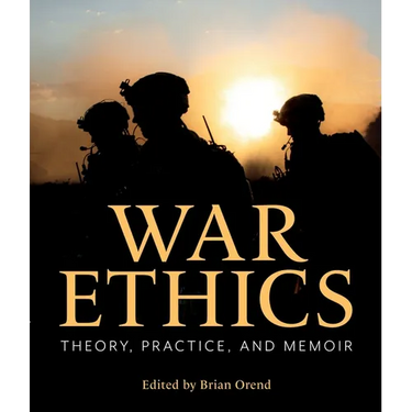 War Ethics: Theory, Practice, and Memoir
